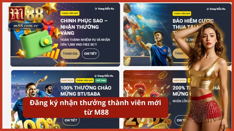Ưu đãi thành viên mới M88 chào đón tân binh