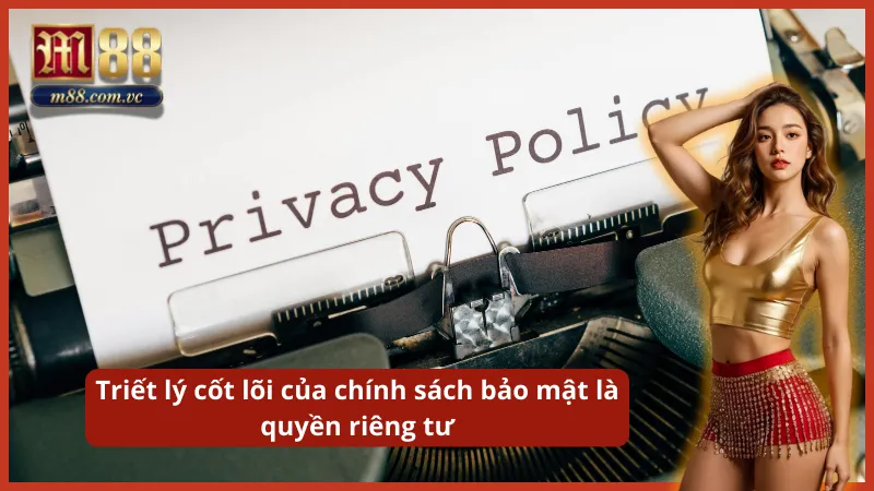 Triết lý cốt lõi của chính sách bảo mật mà M88 đưa ra