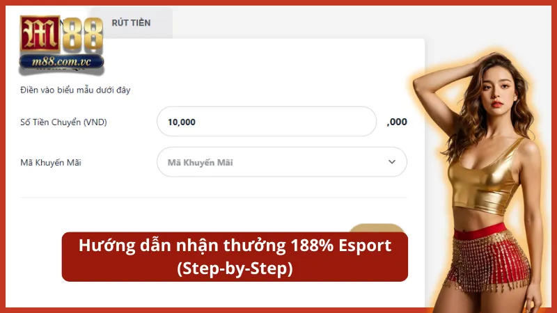 Quy trình nhận gói tiền thưởng 188% vào ví Thể thao điện tử.